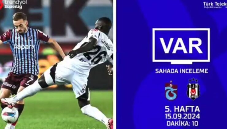Trabzonspor Beşiktaş maçı VAR kayıtları açıklandı