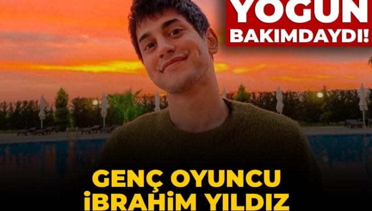 Aylardır ağır bakımdaydı! Genç oyuncu İbrahim Yıldız hayatını kaybetti
