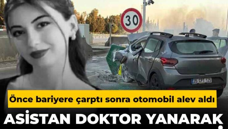 Evvel bariyere çarptı sonra araba alev aldı: Asistan doktor yanarak hayatını kaybetti