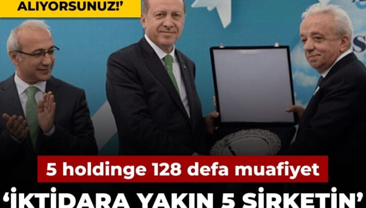‘İktidara yakın 5 şirketin’ silinen vergi borcunu açıkladı
