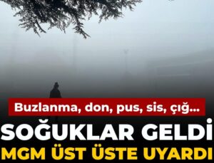 Soğuklar geldi Meteoroloji ihtar üstüne ihtar yaptı: Buzlanma, don, pus, sis, çığ…