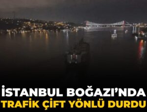 Son Dakika | İstanbul Boğazı’nda gemi trafiği çift istikametli durdu
