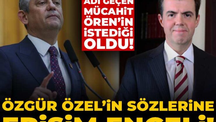 Epstein evraklarında ismi geçen Mücahit Ören’in istediği oldu! Özgür Özel’in kelamlarına erişim mahzuru