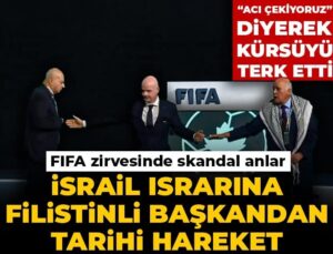 FIFA doruğunda skandal anlar! İsrail ısrarına Filistinli lider “Acı çekiyoruz” diyerek kürsüyü terk etti